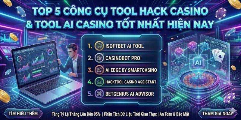 Top 5 Công Cụ Tool Hack Casino (Tool AI Casino) Tốt Nhất Hiện Nay 7 Top 5 Công Cụ Tool Hack Casino (Tool AI Casino) Tốt Nhất Hiện Nay